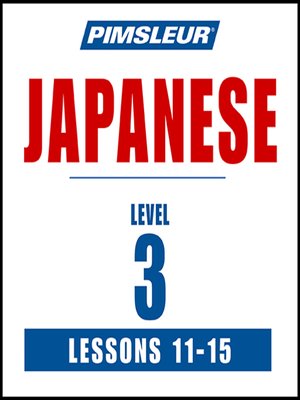 cover image of Pimsleur Japanese Level 3 Lessons 11-15
